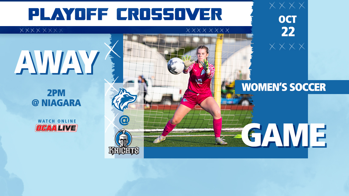Playoff crossover. women's soccer. away at niagara october 22 at 2pm.